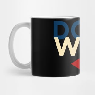 Do Why Ga Majica Mug